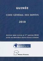 Couverture du livre « Guinee, Code general des impots 2010 » de Droit-Afrique aux éditions Droit-afrique.com