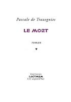 Couverture du livre « Le mort » de Pascal De Trazegnies aux éditions Act Mem