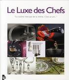Couverture du livre « Le luxe des chefs » de Patrice Farameh aux éditions Yb