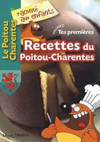 Couverture du livre « Tes premières recettes du Poitou-Charentes » de  aux éditions La Petite Boite