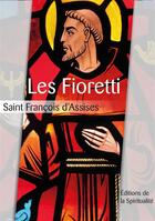 Couverture du livre « Les Fioretti » de Saint Francois D'Assises aux éditions Editions De La Spiritualite