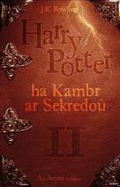Couverture du livre « Harry Poeer ha kambr ar sekredou » de J. K. Rowling aux éditions Le Temps Editeur