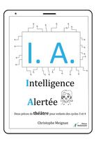 Couverture du livre « I.A. : Intelligence alertée » de Meignan Christophe aux éditions Stellamaris