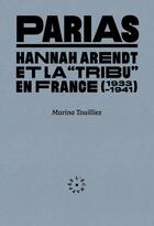 Couverture du livre « Parias, Hannah Arendt et la 