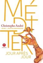 Couverture du livre « Méditer, jour après jour » de Christophe Andre aux éditions L'iconoclaste