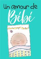 Couverture du livre « Un amour de bébé » de Helen Exley aux éditions Exley