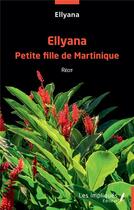 Couverture du livre « Ellyana petite fille de Martinique » de Ellyana aux éditions Les Impliques