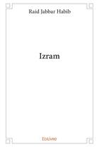 Couverture du livre « Izram » de Raid Jabbar Habib aux éditions Edilivre