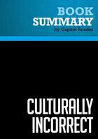 Couverture du livre « Summary: Culturally Incorrect : Review and Analysis of Rod Parsley's Book » de Businessnews Publishing aux éditions Political Book Summaries