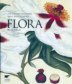 Couverture du livre « Flora ; une histoire illustrée des fleurs de jardin » de Brent Elliott aux éditions Delachaux & Niestle