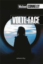 Couverture du livre « Volte-face » de Michael Connelly aux éditions Calmann-levy