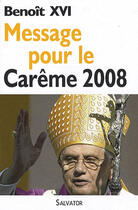 Couverture du livre « Message pour le carême (édition 2008) » de Benoit Xvi aux éditions Salvator