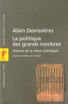 Couverture du livre « La Politique Des Grands Nombres ; Histoire De La Raison Statistique » de Alain Desrosieres aux éditions La Decouverte