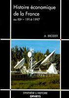 Couverture du livre « Histoire économique de la France au XX ; 1914-1997 » de Broder/Albert aux éditions Ophrys