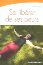 Couverture du livre « Se liberer de ses peurs » de Sarah Famery aux éditions Organisation