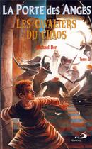 Couverture du livre « La porte des anges t.3 ; les cavaliers du chaos » de Michael Dor aux éditions Mediaspaul