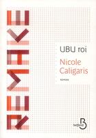 Couverture du livre « Ubu roi » de Nicole Caligaris aux éditions Belfond