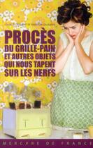 Couverture du livre « Procès du grille-pain et autres objets qui nous tapent sur les nerfs » de Charles Haquet et Bernard Lalanne aux éditions Mercure De France