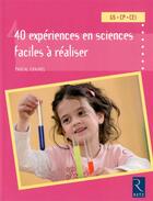 Couverture du livre « 40 expériences en sciences faciles à réaliser ; GS, CP, CE1 » de Pascal Chauvel aux éditions Retz