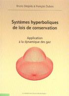 Couverture du livre « Systèmes hyperboliques de lois de conservation : Application à la dynamique des gaz » de Despres/Dubois aux éditions Ecole Polytechnique