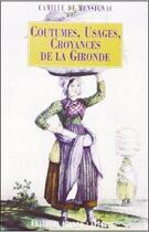 Couverture du livre « Coutumes, usages, croyances de la Gironde » de Camille De Mensignac aux éditions Jeanne Laffitte