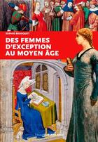Couverture du livre « Femmes d'exception du Moyen Âge » de Cassagnes-Brouquet S aux éditions Ouest France