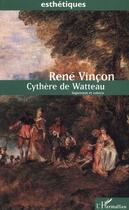 Couverture du livre « Cythere de watteau - suspension et coloris » de Rene Vincon aux éditions L'harmattan