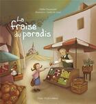 Couverture du livre « La fraise du paradis » de Odile Haumonte et Gaelle De Croze aux éditions Tequi