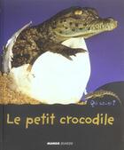 Couverture du livre « Le petit crocodile - qui es-tu ? » de Claire Frossard aux éditions Mango