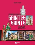 Couverture du livre « L'étonnante histoire des saintes et des saints d'Alsace » de Sperissen Christophe aux éditions Signe