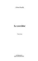 Couverture du livre « Le corridor » de Barille-A aux éditions Editions Le Manuscrit