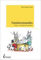 Couverture du livre « Fanfaronnades t.1 ; la fanfare des animaux » de Jean-Jacques Linck aux éditions Societe Des Ecrivains