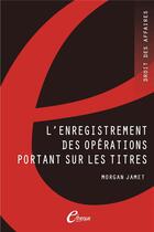 Couverture du livre « L'enregistrement des opérations portant sur les titres » de Morgan Jamet aux éditions E-theque
