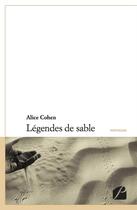 Couverture du livre « Légendes de sable » de Alice Cohen aux éditions Editions Du Panthéon