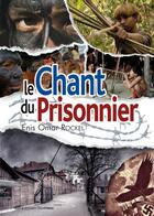 Couverture du livre « Le chant du prisonnier » de Enis Omar Rockel aux éditions Benevent