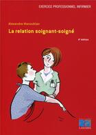 Couverture du livre « La relation soignant-soigné » de Alexandre Manoukian aux éditions Lamarre
