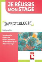 Couverture du livre « Je réussis mon stage : infectiologie » de Stephanie Dias aux éditions Lamarre