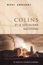 Couverture du livre « Colins et le socialisme rationnel » de Marc Angenot aux éditions Pu De Montreal