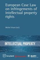 Couverture du livre « European case law on infringements of intellectual property rights » de Michel Vivant aux éditions Bruylant