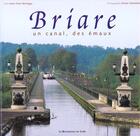 Couverture du livre « Briare ; un canal ; des emaux » de Erwan Quemere et Jean-Yves Montagu aux éditions Renaissance Du Livre