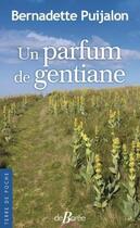 Couverture du livre « Un parfum de gentiane » de Bernadette Puijalon aux éditions De Boree