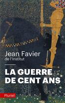 Couverture du livre « La guerre de Cent ans » de Jean Favier aux éditions Pluriel