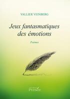 Couverture du livre « Jeux fantasmatiques des émotions » de Vallier Veinberg aux éditions Persee