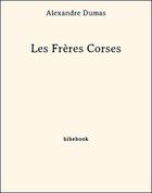 Couverture du livre « Les frères corses » de Alexandre Dumas aux éditions Bibebook