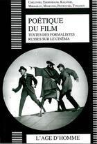 Couverture du livre « La poétique du film ; textes des formalistes russes sur le cinéma » de  aux éditions L'age D'homme