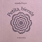 Couverture du livre « Petita, bientôt » de Isabelle Pincon aux éditions Cheyne