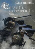 Couverture du livre « Enfant de la prophétie Tome 2 » de Juliet Marillier aux éditions L'atalante