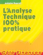 Couverture du livre « Analyse technique 100% pratique » de Antoine Duprat aux éditions Gualino