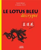 Couverture du livre « Le lotus bleu décrypté » de Patrick Merand et Xiaohan Li aux éditions 1000 Sabords