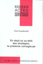 Couverture du livre « En deca ou au-dela des strategies, la presence contagieuse » de Eric Landowski aux éditions Pu De Limoges